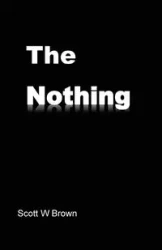 The Nothing - Scott Brown W