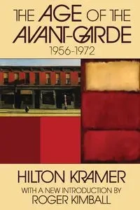 The Age of the Avant-garde - Hilton Kramer