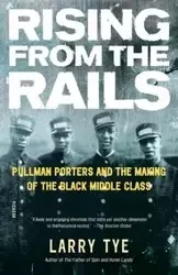 Rising from the Rails - Larry Tye