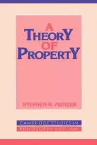 A Theory of Property - Stephen R. Munzer