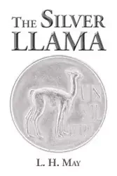 The Silver Llama - L. H. May