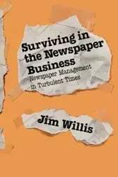 Surviving in the Newspaper Business - Willis William James
