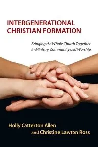 Intergenerational Christian Formation - Allen Holly Catterton
