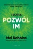Teoria pozwól im - Mel Robbins