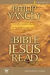 Bible Jesus Read Participant's Guide | Softcover - Philip Yancey