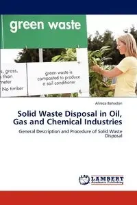 Solid Waste Disposal in Oil, Gas and Chemical Industries - Bahadori Alireza