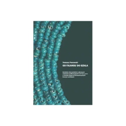 Od fajansu do szkła. Kontakty ziem polskich z głównymi centrami cywilizacyjnymi w II-I tys. p.n.e. - Tomasz Purowski