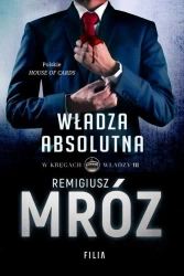 eBook W kręgach władzy. Władza absolutna - Remigiusz Mróz epub mobi