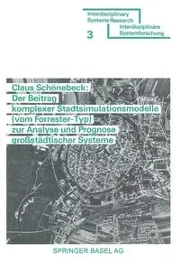 Der Beitrag komplexer Stadtsimulationsmodelle (vom Forrester-Typ) zur Analyse und Prognose großstädtischer Systeme - SCHÖNEBECK