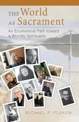 World as Sacrament - Michael Plekon P