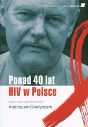Ponad 40 lat HIV w Polsce - praca zbiorowa