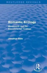 Romantic Ecology (Routledge Revivals) - Jonathan Bate