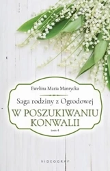 Saga rodziny z Ogrodowej T.4 W Poszukiwaniu.. - Ewelina Maria Mantycka
