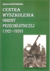 Centra wyszkolenia obrony przeciwlotniczej 1921/39 - Zbigniew Moszumański