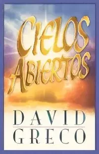 Cielos Abiertos = Open Heavens - David Greco