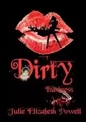 Dirty Business - Julie Elizabeth Powell