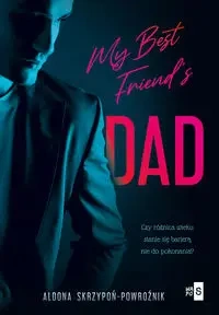 My Best Friend's Dad - Aldona Skrzypoń-Powroźnik