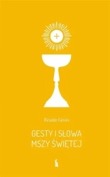 Gesty i słowa Mszy Świętej - Rinaldo Falsini