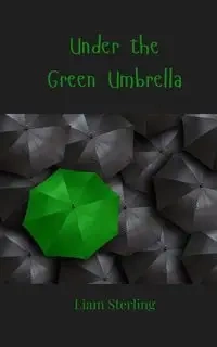 Under the Green Umbrella - Sterling Liam