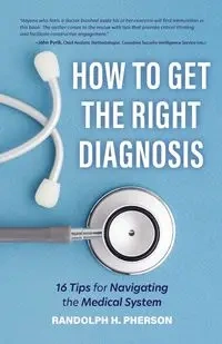 How to Get the Right Diagnosis - Randolph H. Pherson