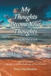 My Thoughts Become Your Thoughts - Tracy Menchenton
