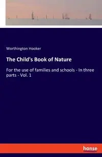The Child's Book of Nature - Hooker Worthington