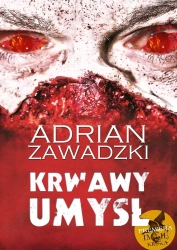 Krwawy umysł (wydanie uzupełnione) - Adrian Zawadzki
