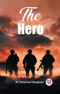 The Hero - Maugham W. Somerset