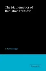 The Mathematics of Radiative Transfer - Busbridge I. W.