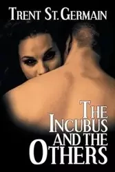 The Incubus and The Others - St. Germain Trent