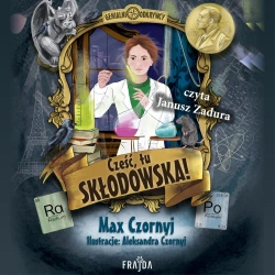 audiobook Cześć, tu Skłodowska! - Max Czornyj