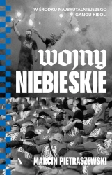 Wojny niebieskie. W środku najbrutalniejszego.. - Marcin Pietraszewski