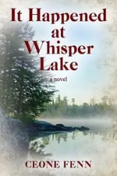 It Happened at Whisper Lake - Fenn Ceone