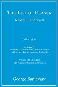 The Life of Reason or The Phases of Human Progress, critical edition, Volume 7 - George Santayana