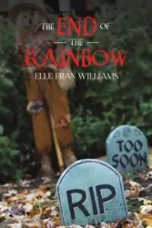The End of the Rainbow - Williams Fran Elle