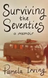 Surviving the Seventies - Irving Pamela