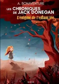 L'énigme de l'enfant fée - Bonaventure Anaïs