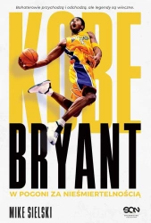 eBook Kobe Bryant. W pogoni za nieśmiertelnością - Mike Sielski epub mobi