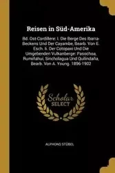 Reisen in Süd-Amerika - Stübel Alphons