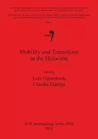 Mobility and Transitions in the Holocene Vol 9 - Oosterbeek Luiz
