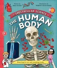 The Spectacular Science of the Human Body - Rob Colson