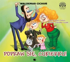 Popraw się, Cukierku! Audiobook - Waldemar Cichoń