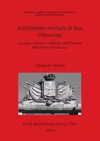 Architettura militare di fine Ottocento - Armando Donato