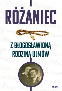 Różaniec z błogosławioną rodziną Ulmów - Magdalena Kędzierska-Zaporowska