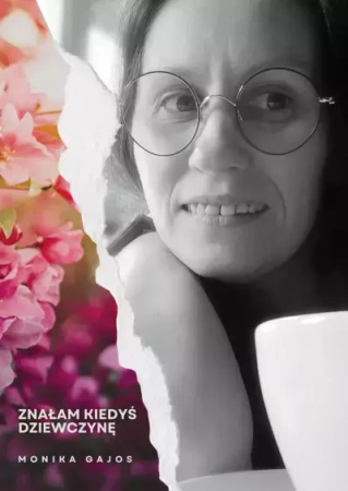 Znałam kiedyś dziewczynę - Monika Gajos