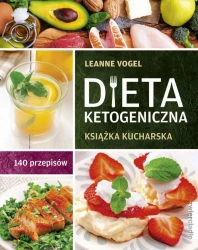 eBook Dieta ketogeniczna. Książka kucharska. 140 przepisów - Leanne Vogel epub mobi