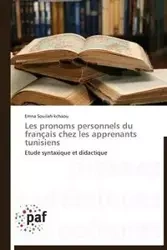 Les pronoms personnels du français chez les apprenants tunisiens - SOUILAH-KCHAOU-E