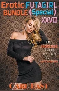 Erotic Futagirl Bundle (Special) XXVII - Carl East