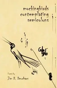 Mockingbirds Contemplating Semicolons - Jim Deuchars  D