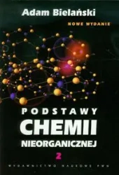 Podstawy chemii nieorganicznej T.2 - Adam Bielański